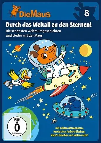 Die Maus 8 - Durch das Weltall zu den Sternen (2015)