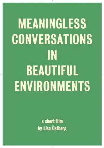 Meaningless Conversations in Beautiful Environments (2017)