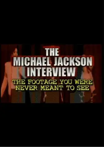 The Michael Jackson Interview: The Footage You Were Never Meant To See (2003)