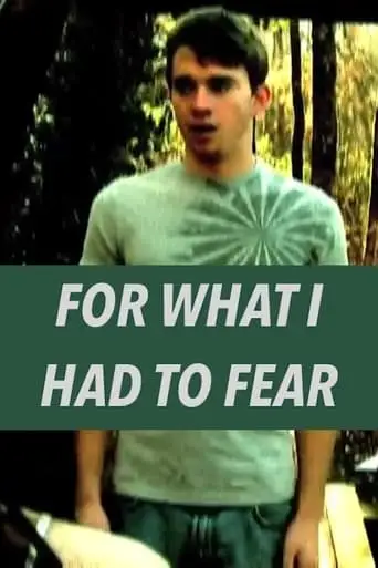 For What I Had To Fear (2009)