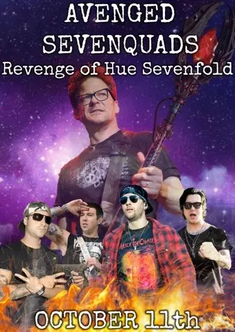 Avenged Sevenquads: Revenge of Hue Sevenfold (2025)