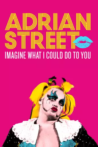 Adrian Street: Imagine What I Could Do To You (2019)