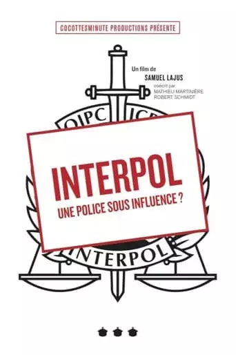 Interpol, Une Police Sous Influence? (2018)