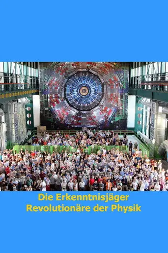 Die Erkenntnisjäger - Revolutionäre der Physik (2014)