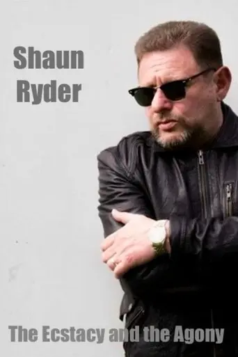 Shaun Ryder: The Ecstacy and the Agony (2004)