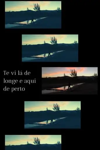 Te vi lá de longe e aqui de perto (2022)