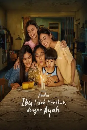 Andai Ibu Tidak Menikah Dengan Ayah (2025)