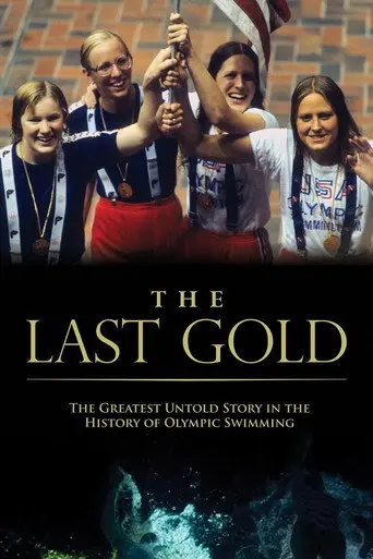 The Last Gold: The Greatest Untold Story in Olympic Swimming History (2016)