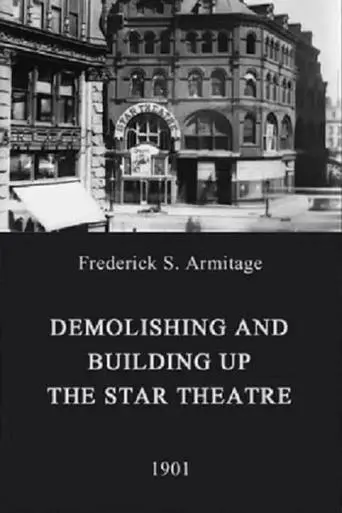 Demolishing And Building Up The Star Theatre (1901)