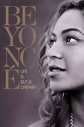 Beyonce: Life Is But A Dream (2013)