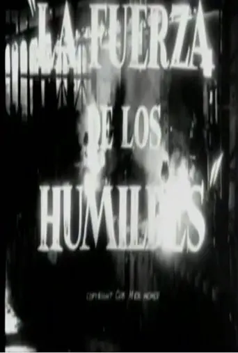 Fuerza De Los Humildes (1955)
