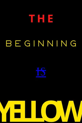 The Beginning is Yellow (2024)