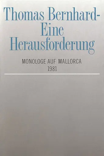 Thomas Bernhard – Eine Herausforderung. Monologe auf Mallorca (1981)