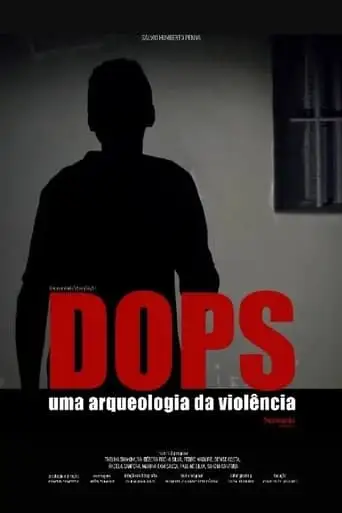 DOPS: Uma Arqueologia da Violência (2024)