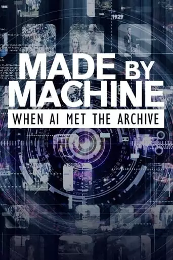 Made By Machine: When AI Met The Archive (2018)