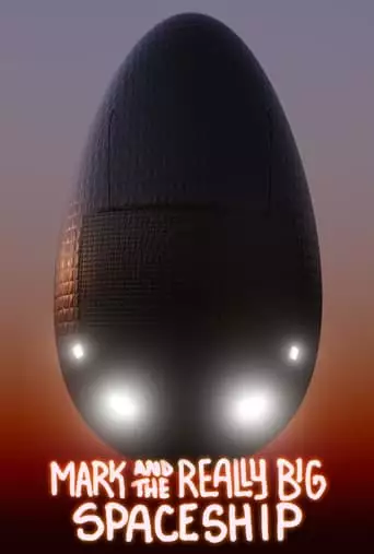 Mark And The Really Big Spaceship (2023)