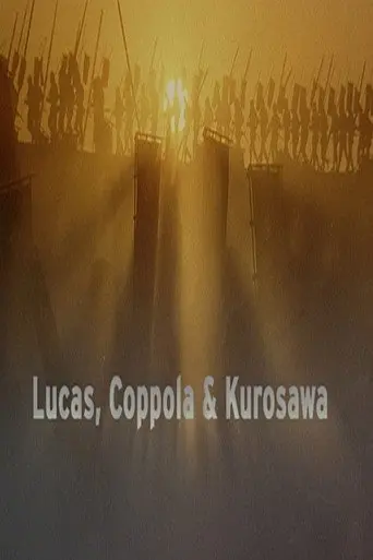 Lucas, Coppola & Kurosawa (2005)