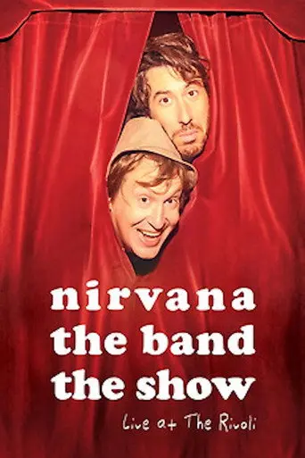 Nirvana the Band the Show: Live @ the Rivoli (2009)