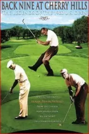 Back Nine At Cherry Hills: The Legends Of The 1960 U.S. Open (2008)
