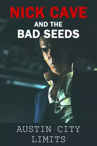 Nick Cave & The Bad Seeds: Austin City Limits (2014)