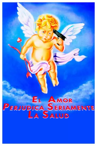 El Amor Perjudica Seriamente La Salud (1997)