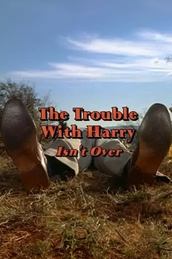 The Trouble With Harry Isn't Over (2001)