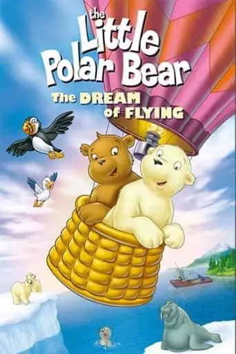 The Little Polar Bear: The Dream of Flying (2003)