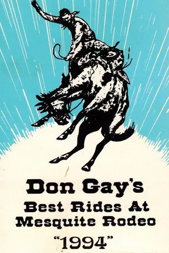Don Gay's Best Rides At Mesquite Rodeo 1994 (1995)