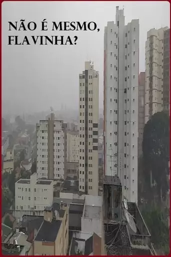Não é mesmo, Flavinha? (2020)