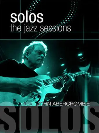John Abercrombie: Solos - The Jazz Sessions (2009)