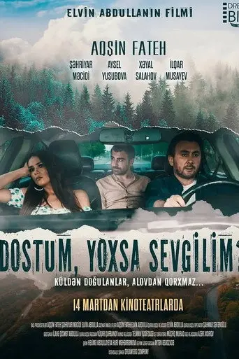 Dostum, yoxsa sevgilim?! (2024)