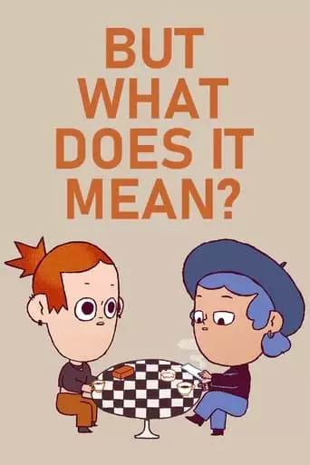 But What Does It Mean? (2022)