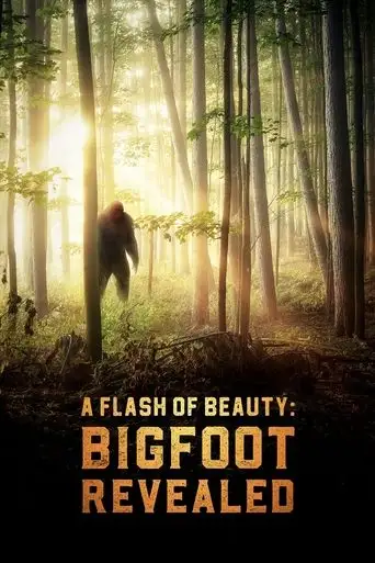 A Flash of Beauty: Bigfoot Revealed (2022)