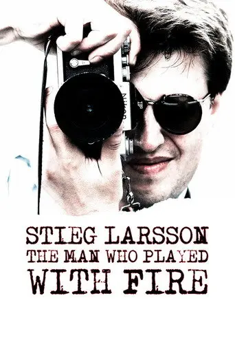 Stieg Larsson: The Man Who Played with Fire (2018)