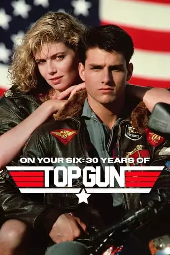 On Your Six: Thirty Years Of Top Gun (2020)