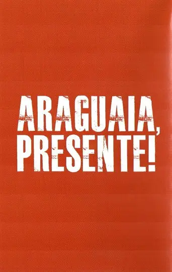 Araguaia, Presente! (2018)