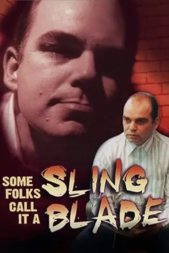 Some Folks Call It a Sling Blade (1994)
