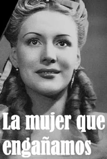 La Mujer Que Enganamos (1945)