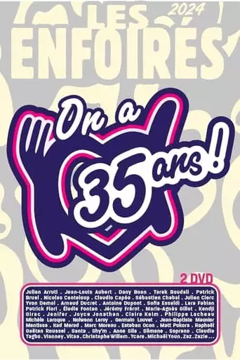 Les Enfoires 2024 ... On A 35 Ans ! (2024)