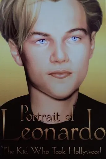 Portrait Of Leonardo: The Kid Who Took Hollywood (2000)