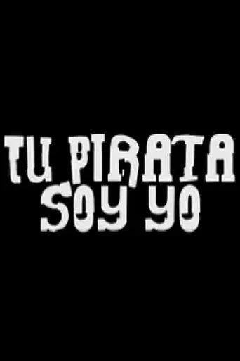 Tu pirata soy yo (2008)