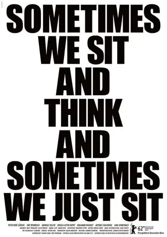 Sometimes We Sit and Think and Sometimes We Just Sit (2012)