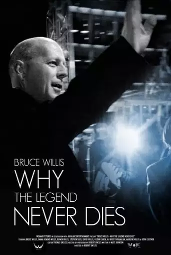 Bruce Willis: Why The Legend Never Dies (2013)
