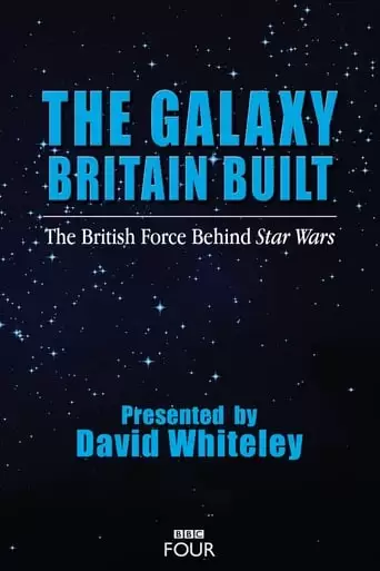 The Galaxy Britain Built (2017)