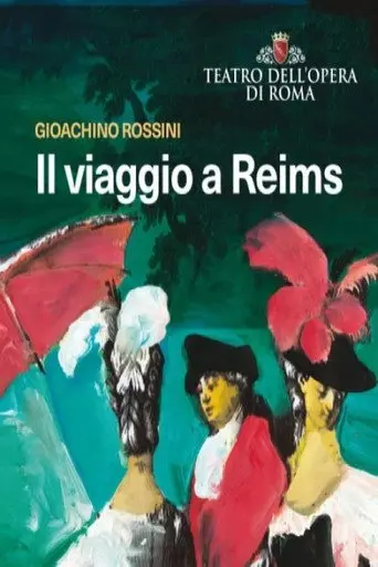 Il viaggio a Reims - Roma (2017)