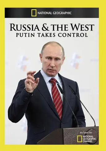 Russia and the West : Putin Takes Control (2012)