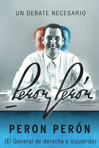 Peron Perón, el general de derecha a izquierda (2015)