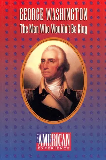 George Washington: The Man Who Wouldn't Be King (1992)