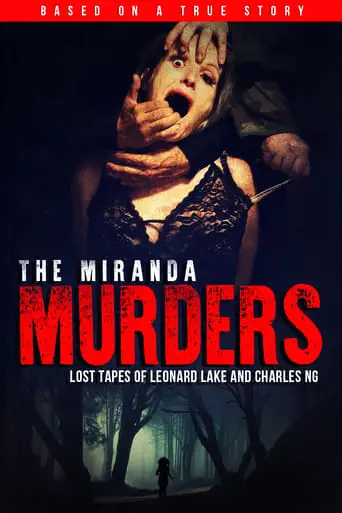 The Miranda Murders: Lost Tapes Of Leonard Lake And Charles Ng (2017)