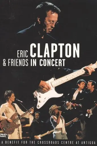 Eric Clapton & Friends In Concert: A Benefit For The Crossroads Centre At Antigua (1999)